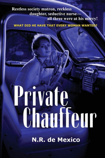 Private Chauffeur: A Vintage Noir Novel of Desire, Deception, and Domestic Corruption