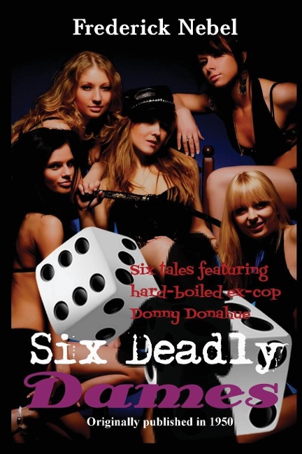 Six Deadly Dames: Six Hardboiled Crime Stories of Danger and Deception