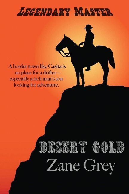 Desert Gold: A Romance of the Border