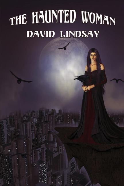 The Haunted Woman: Philosophical Fantasy of Hidden Worlds and Inner Transformation