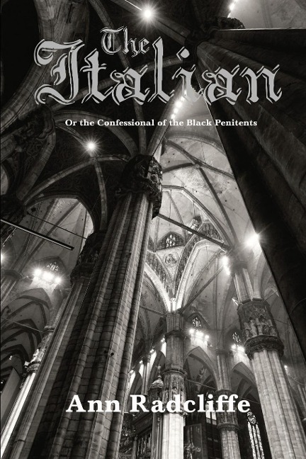The Italian: A Classic Gothic Tale of Mystery and Forbidden Love