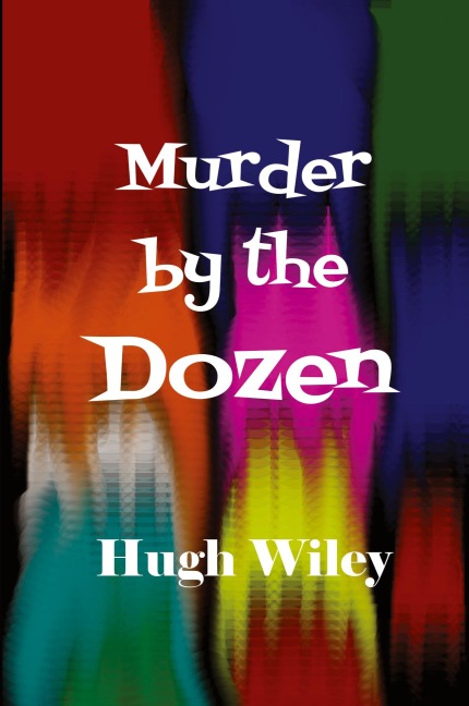 Murder by the Dozen: Twelve Classic James Lee Wong Detective Stories