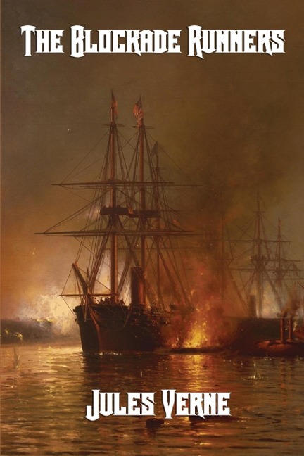 The Blockade Runners: A Maritime Adventure of the Civil War