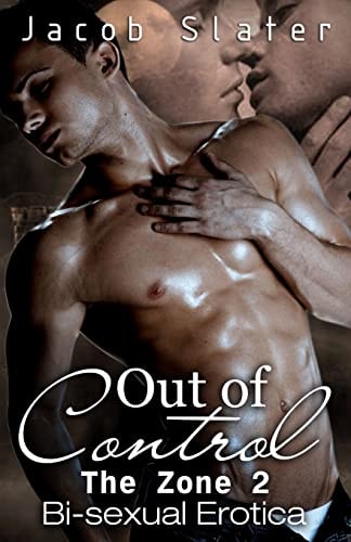 Out of Control Bi-Sexual Erotica