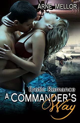 A Commander's Way Erotic Romance