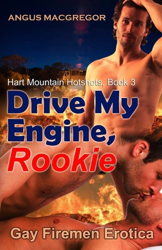 Drive My Engine, Rookie Gay Firemen Erotica