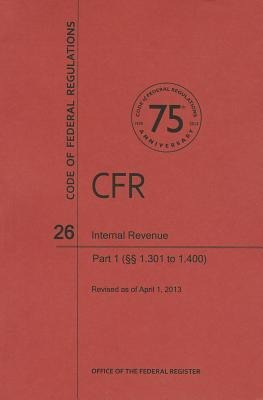 Code of Federal Regulations Title 26, Internal Revenue, Parts 1. 3011. 400, 2013