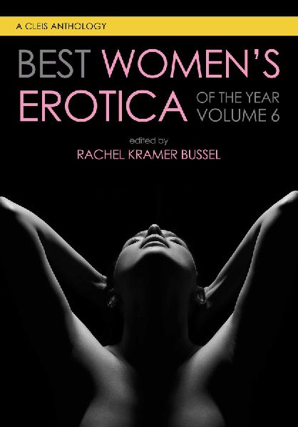 Best Womens Erotica of the Year, Volume 6