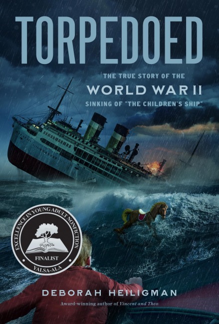 Torpedoed: The True Story of the World War II Sinking of the Childrens Ship