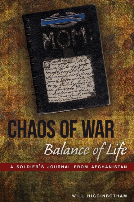 Chaos of War, Balance of Life: A Soldiers Journal from Afghanistan