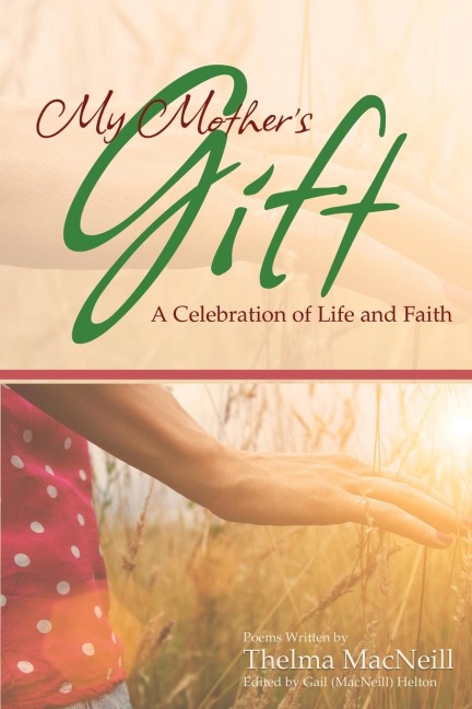My Mothers Gift: A Celebration of Life and Faith