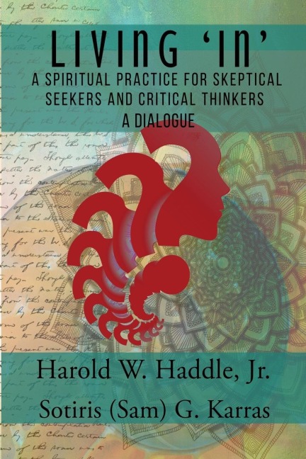 Living In: A Spiritual Practice for Skeptical Seekers and Critical Thinkers