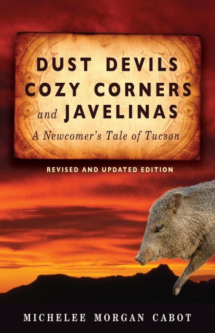 Dust Devils, Cozy Corners, and Javelinas: A Newcomers Tale of Tucson