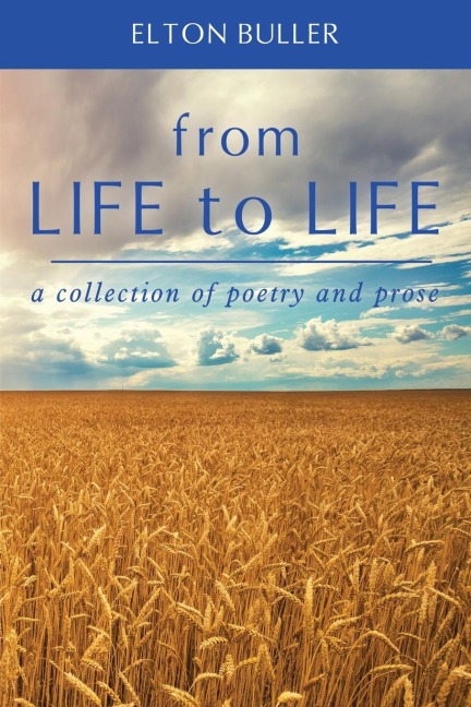From Life to Life: A Collection of Poetry and Prose