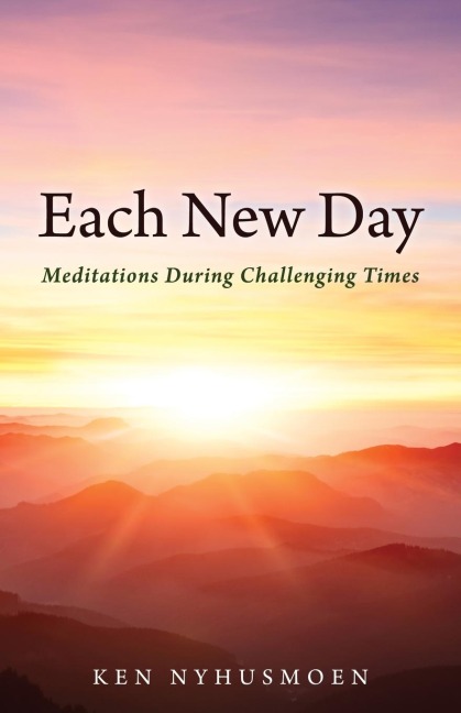 Each New Day: Meditations During Challenging Times