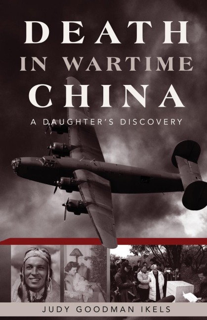 Death in Wartime China: A Daughters Discovery
