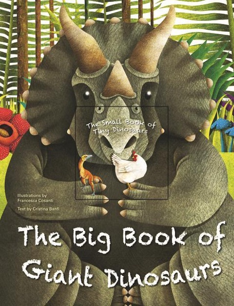 The Big Book of Giant Dinosaurs and the Small Book of Tiny Dinosaurs