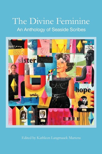 The Divine Feminine An Anthology of Seaside Scribes