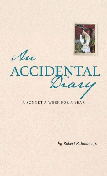 An Accidental Diary: A Sonnet a Week for a Year: A Sonnet a Week for a Year