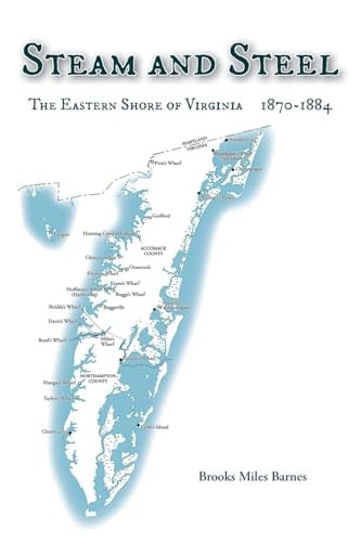 Steam and Steel The Eastern Shore of Virginia 1870-1884