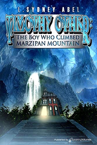 Timothy Other The Boy Who Climbed Marzipan Mountain