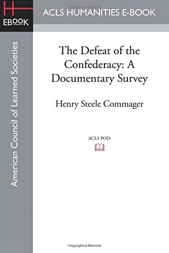 The Defeat of the Confederacy A Documentary Survey