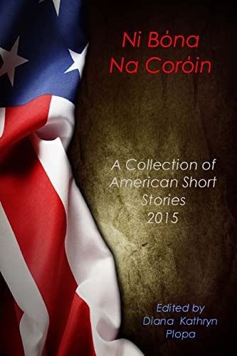 Ni Bona Na Coroin A Collection of American Short Stories 2015