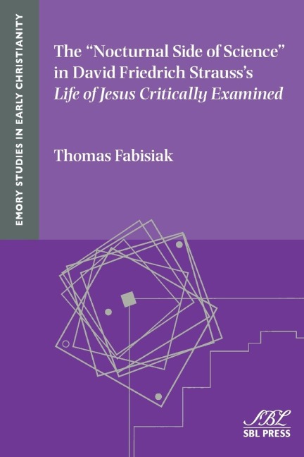 The Nocturnal Side of Science in David Friedrich Strausss Life of Jesus Critically Examined