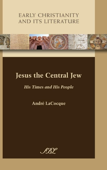 Jesus the Central Jew: His Times and His People