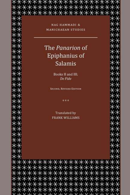 The Panarion of Epiphanius of Salamis: Books II and III; De Fide