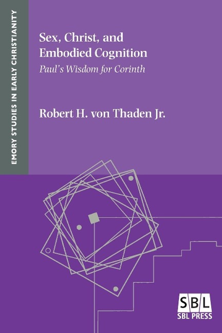 Sex, Christ, and Embodied Cognition Paul's Wisdom for Corinth