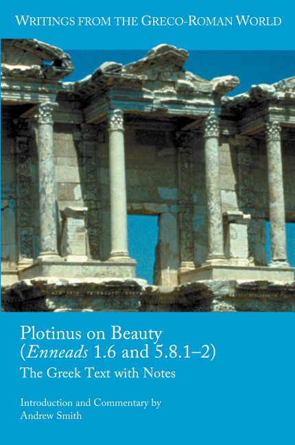 Plotinus on Beauty (Enneads 1.6 and 5.8.1-2): The Greek Text with Notes
