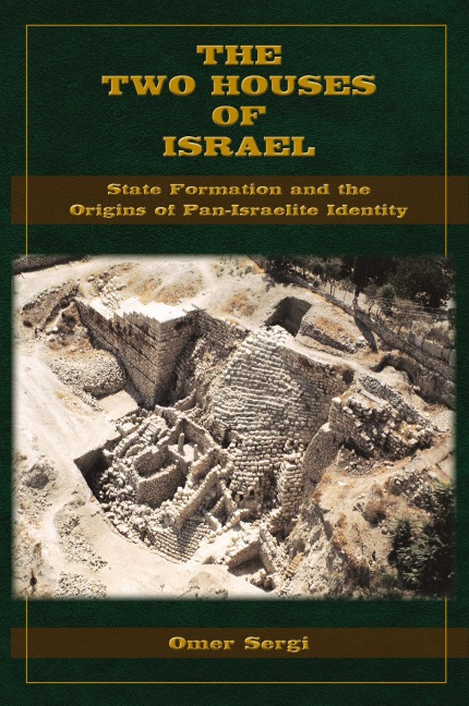 The Two Houses of Israel: State Formation and the Origins of Pan-Israelite Identity