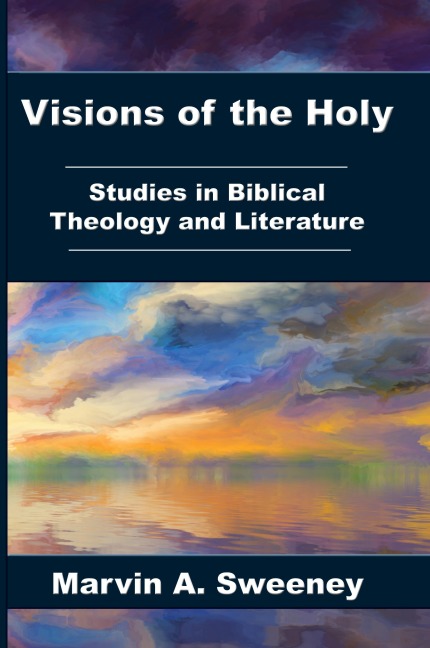 Visions of the Holy: Studies in Biblical Theology and Literature
