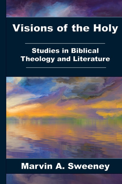 Visions of the Holy: Studies in Biblical Theology and Literature