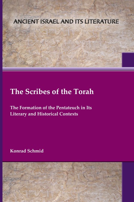 The Scribes of the Torah: The Formation of the Pentateuch in Its Literary and Historical Contexts
