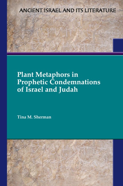 Plant Metaphors in Prophetic Condemnations of Israel and Judah