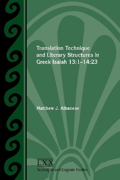 Translation Technique and Literary Structures in Greek Isaiah 13: 1-14:23