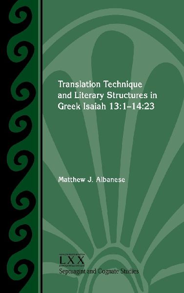 Translation Technique and Literary Structures in Greek Isaiah 13: 1-14:23