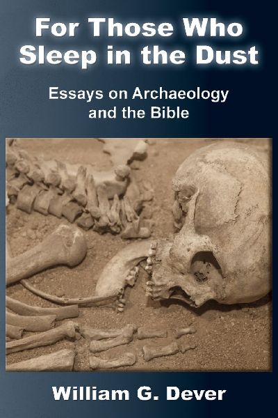 For Those Who Sleep in the Dust: Essays on Archaeology and the Bible