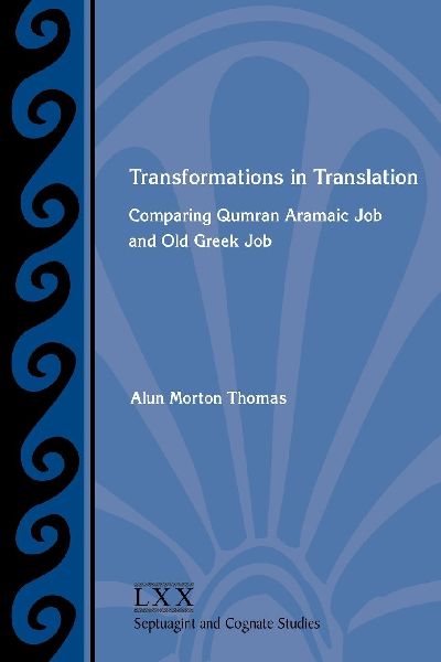 Transformations in Translation: Comparing Qumran Aramaic Job and Old Greek Job