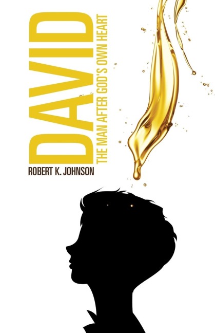 David: The Man After Gods Own Heart