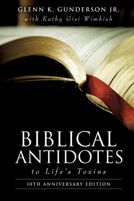 BIBLICAL ANTIDOTES to Lifes Toxins