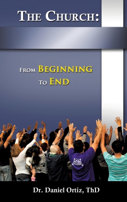The Church: From Beginning to End