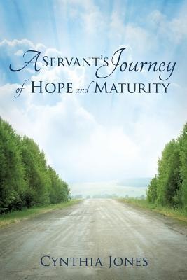 A Servants Journey of Hope and Maturity