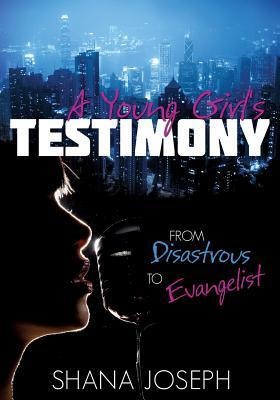 A Young Girls Testimony from Disastrous to Evangelist