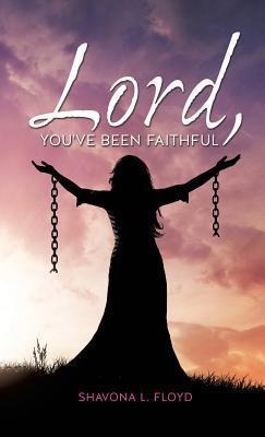 Lord, Youve Been Faithful