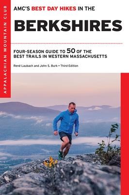 Amcs Best Day Hikes in the Berkshires: Four-Season Guide to 50 of the Best Trails in Western Massachusetts