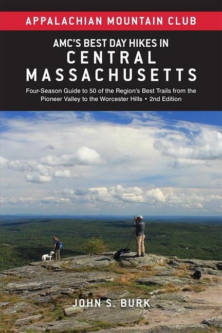 Amcs Best Day Hikes in Central Massachusetts: Four-Season Guide to 50 of the Regions Best Trails from the Pioneer Valley to the Worcester Hills