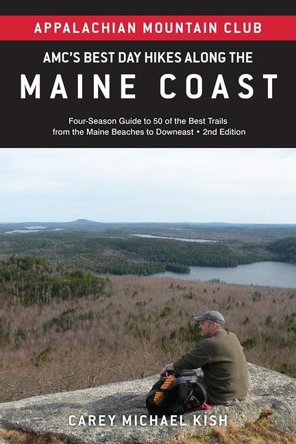 Amcs Best Day Hikes Along the Maine Coast: Four-Season Guide to 50 of the Best Trails from the Maine Beaches to Downeast